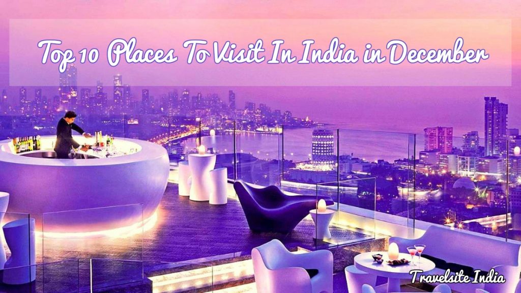 top 10 best places to visit in india in december with tour packages
