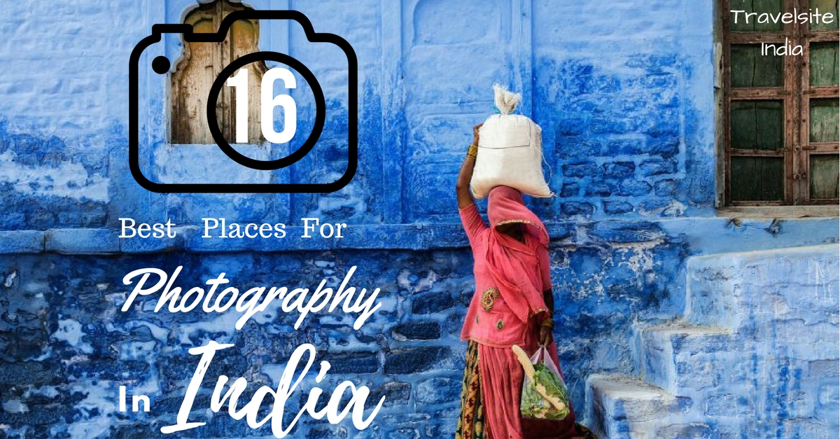 16 best places for photography in india