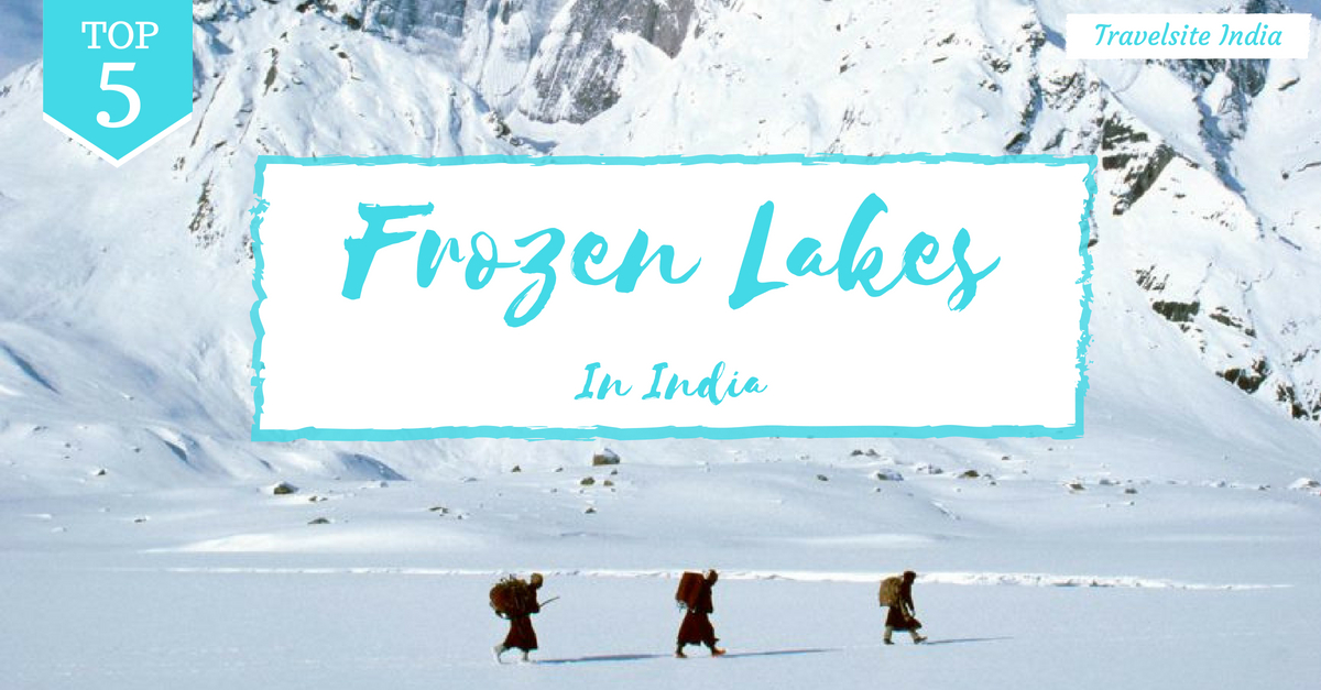 top 5 frozen lakes in india - field of vision