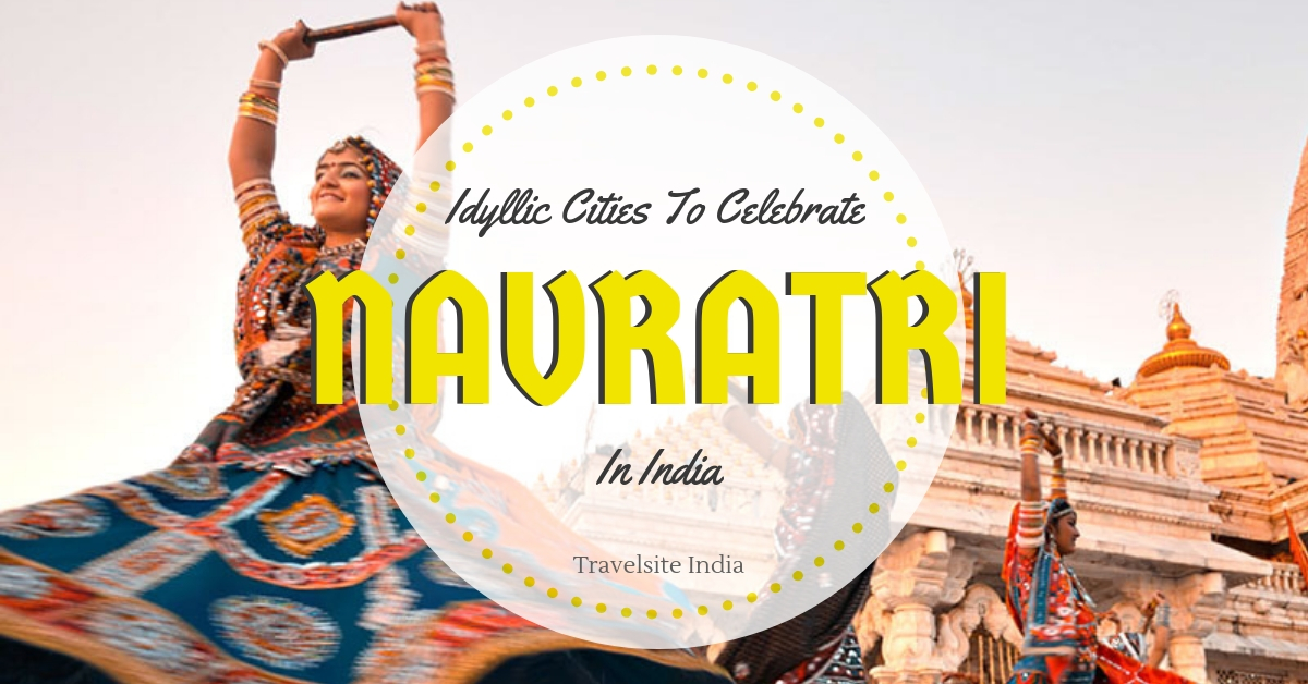 7 of the idyllic cities to celebrate navratri this year in india