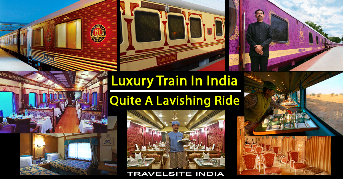 luxury train in india quite a lavishing ride