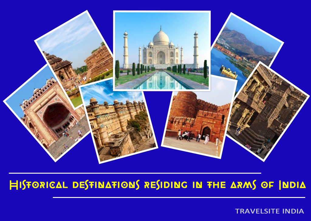 Historical destinations residing in the arms of India