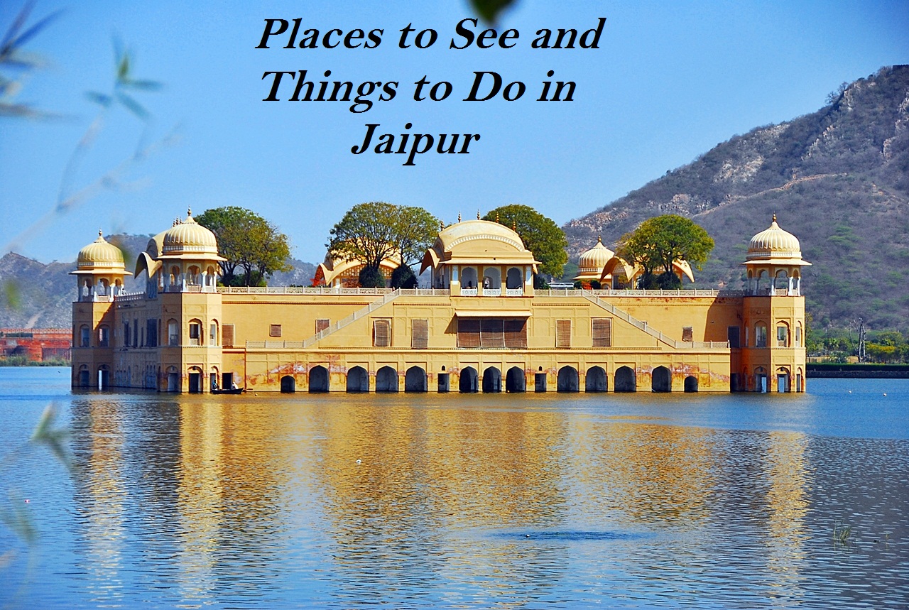 Jaipur - Places to See and Things to Do in Pink City of India